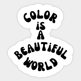 Color is a beautiful world Sticker